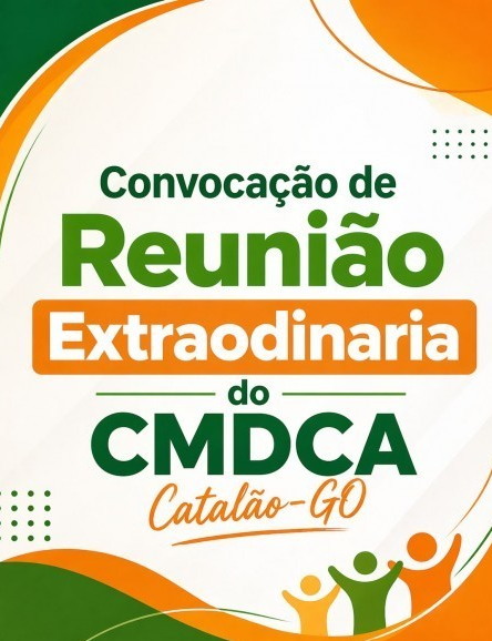 CONVOCAÇÃO DE REUNIÃO EXTRAORDINÁRIA - CMDCA